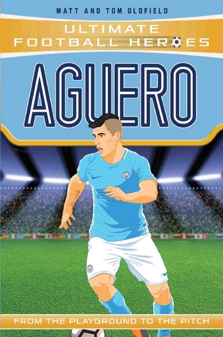 Ultimate Football Heroes: Aguero (Goal Machines 9)
