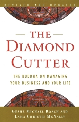 The Diamond Cutter - Geshe Michael Roach, Lama Christie McNally