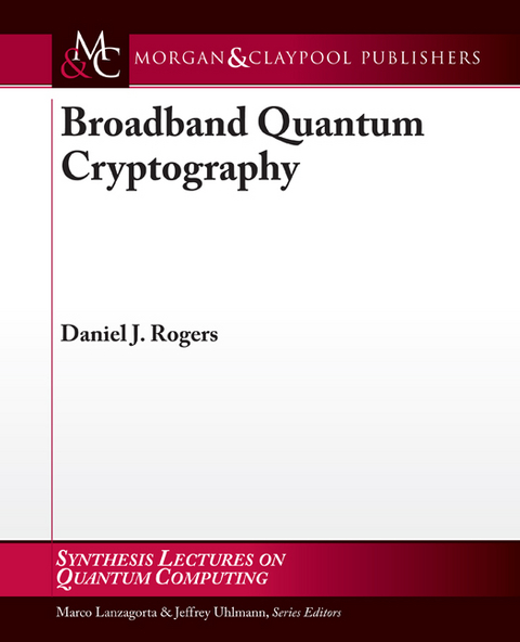 Broadband Quantum Cryptography - Daniel Rogers