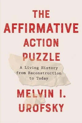 The Affirmative Action Puzzle - Melvin I. Urofsky