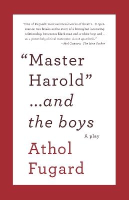 MASTER HAROLD AND THE BOYS - Athol Fugard