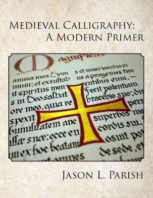 Medieval Calligraphy - Jason L Parish