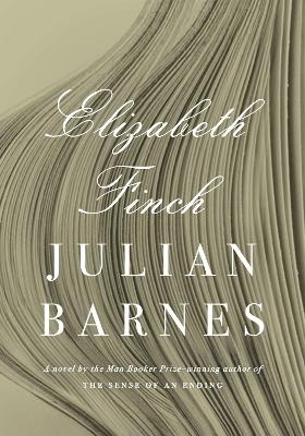 Elizabeth Finch - Julian Barnes
