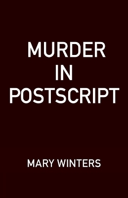 Murder in Postscript - Mary Winters