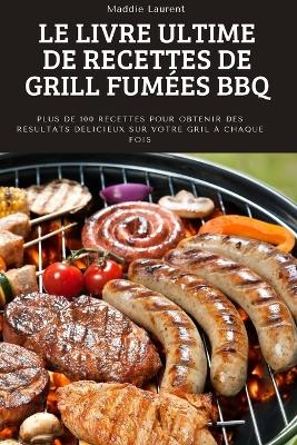 Le Livre Ultime de Recettes de Grill Fumées BBQ