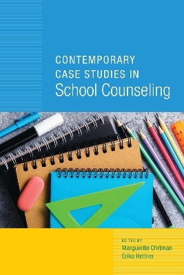 Contemporary Case Studies in School Counseling - 