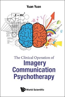 Clinical Operation Of Imagery Communication Psychotherapy, The - Yuan Yuan