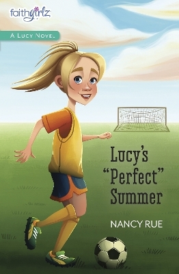 Lucy's Perfect Summer - Nancy N. Rue