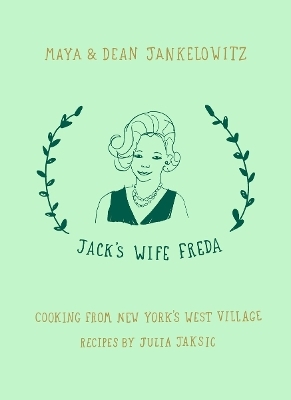 Jack's Wife Freda: Cooking From New York's West Village