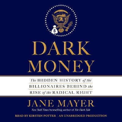 Dark Money - Jane Mayer