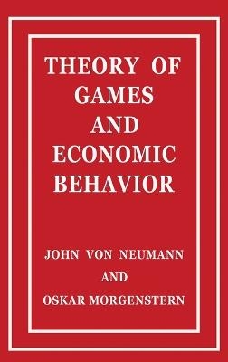 Theory of Games and Economic Behavior - John von Neumann, Oskar Morgenstern