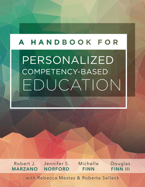 A Handbook for Personalized Competency-Based Education - Robert J. Marzano, Jennifer S. Norford, Michelle Finn, Douglas Finn III