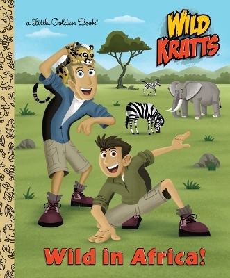 Wild in Africa! (Wild Kratts) - Chris Kratt, Martin Kratt