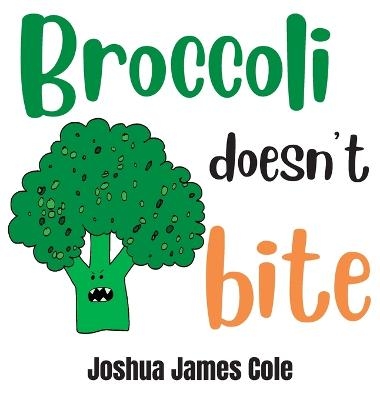 Broccoli Doesn't Bite - Joshua James Cole