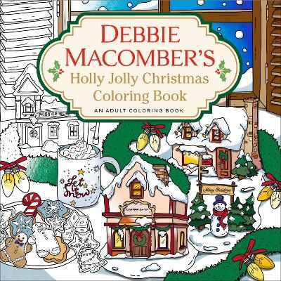 Debbie Macomber's Holly Jolly Christmas Coloring Book - Debbie Macomber