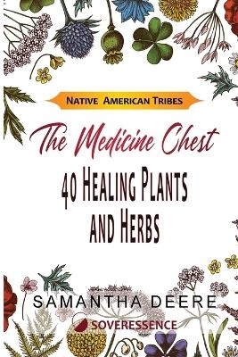 40 Healing Plants and Herbs - Samantha Deere, Soveressence Deere