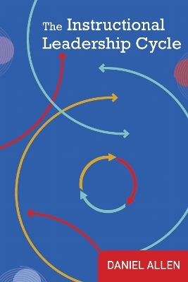 The Instructional Leadership Cycle - Daniel Allen