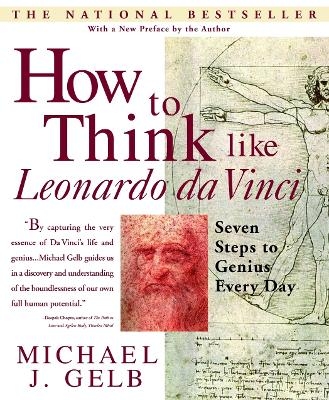 How to Think Like Leonardo da Vinci - Michael J. Gelb