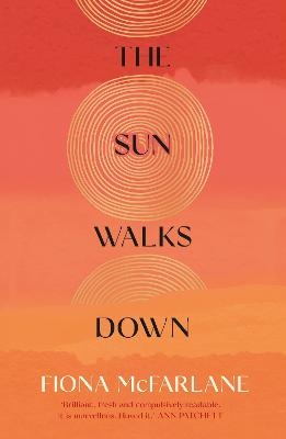 The Sun Walks Down - Fiona McFarlane