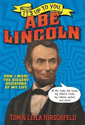 It's Up to You, Abe Lincoln - Leila Hirschfeld, Tom Hirschfeld