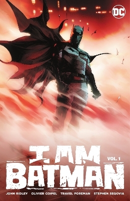 I Am Batman Vol. 1 - John Ridley, Olivier Coipel