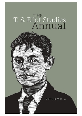 The T. S. Eliot Studies Annual: Volume 4 - 