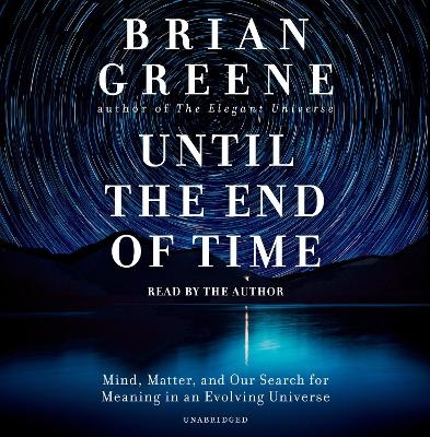 Until the End of Time - Brian Greene