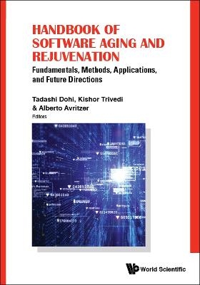 Handbook Of Software Aging And Rejuvenation: Fundamentals, Methods, Applications, And Future Directions