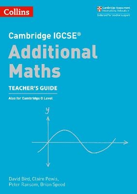 Cambridge IGCSE™ Additional Maths Teacher’s Guide - David Bird, Claire Powis, Peter Ransom, Carol Roberts, Brian Speed