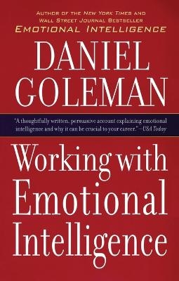 Working with Emotional Intelligence - Daniel Goleman