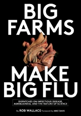 Big Farms Make Big Flu - Rob Wallace