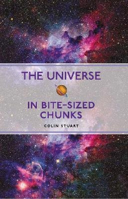The Universe in Bite-sized Chunks - Colin Stuart