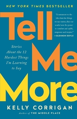 Tell Me More - Kelly Corrigan