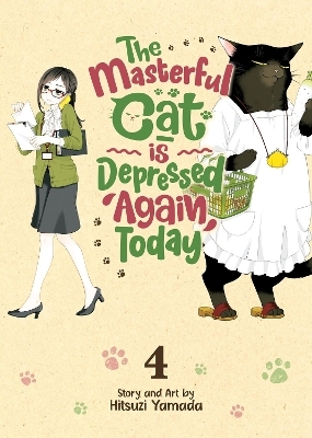 The Masterful Cat Is Depressed Again Today Vol. 4 - Hitsuzi Yamada