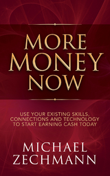More Money Now -  Michael Zechmann