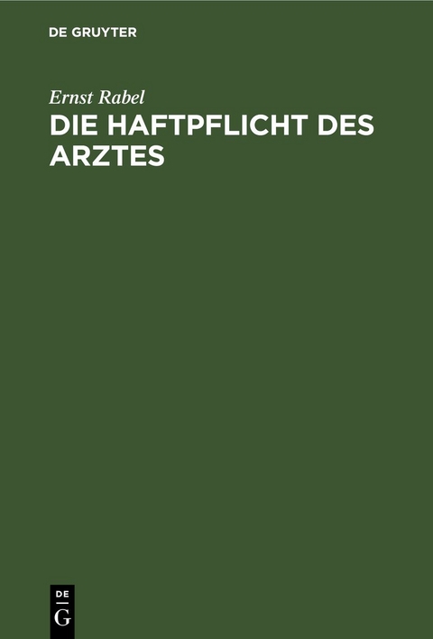 Die Haftpflicht des Arztes - Ernst Rabel