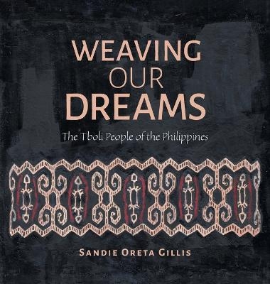 Weaving Our Dreams - Sandie Oreta Gillis