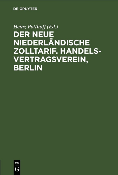 Der neue niederl&auml;ndische Zolltarif. Handelsvertragsverein, Berlin