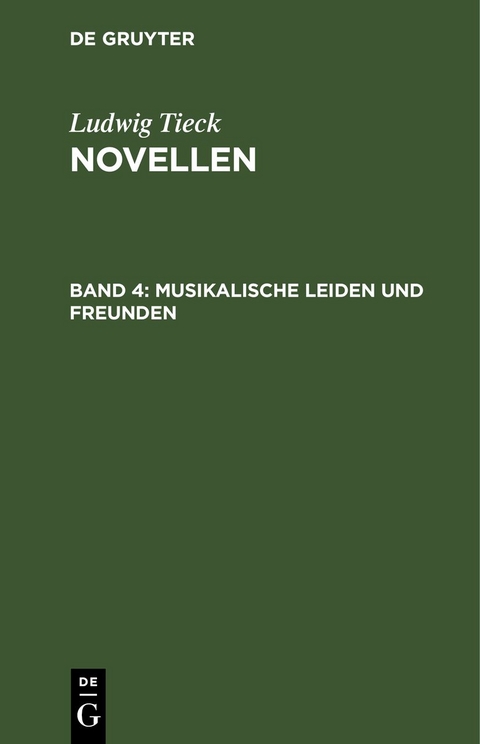 Ludwig Tieck: Novellen / Musikalische Leiden und Freunden - Ludwig Tieck