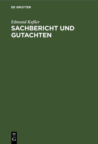 Sachbericht und Gutachten