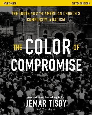 The Color of Compromise Study Guide - Jemar Tisby