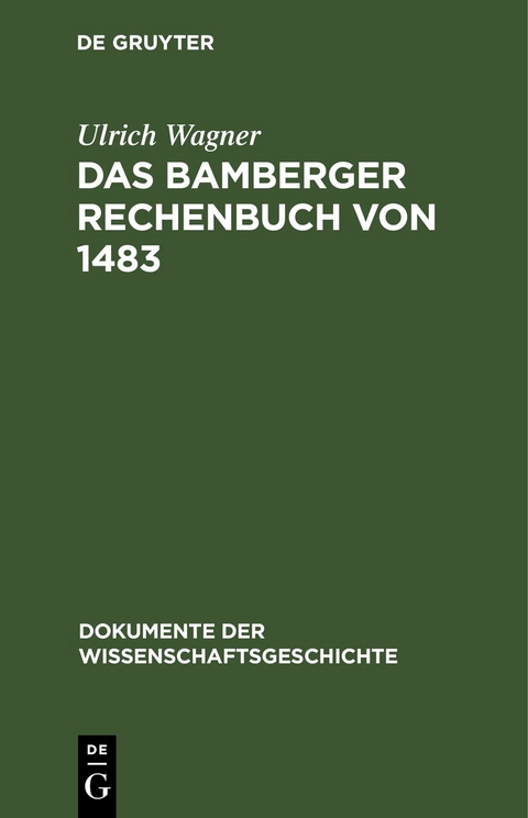 Das Bamberger Rechenbuch von 1483 - Ulrich Wagner