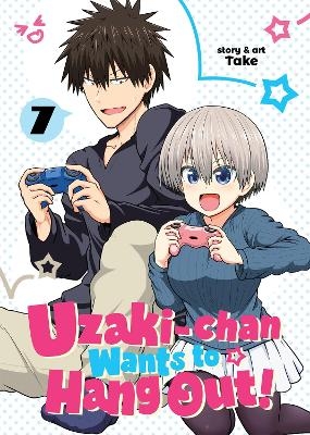 Uzaki-chan Wants to Hang Out! Vol. 7 -  TAKE