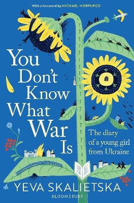 You Don't Know What War Is - Yeva Skalietska
