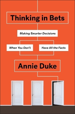 Thinking in Bets - Annie Duke
