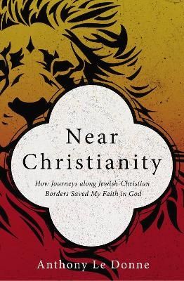 Near Christianity - Anthony Le Donne