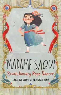 Madame Saqui - Lisa Robinson, Rebecca Green