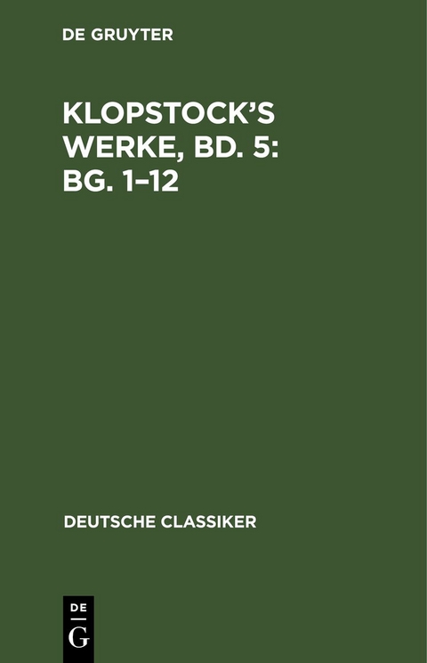 Klopstock&rsquo;s Werke, Bd. 5: Bg. 1&ndash;12