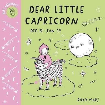 Baby Astrology: Dear Little Capricorn - Roxy Marj