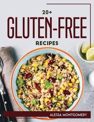 20+ Gluten-Free Recipes -  Alessa Montgomery